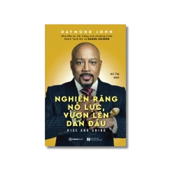 Nghiến răng nỗ lực, vươn lên dẫn đầu - Daniel Paisner ; Daymond John