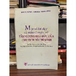 Một số lời dạy và mẩu chuyện về tấm gương đạo đức của Chủ tịch Hồ Chí Minh – (Bản in khác)