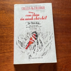 II Văn Học Kinh Điển: Những Con Chim Ẩn Mình Chờ Chết - Colleen McCullough - 2020