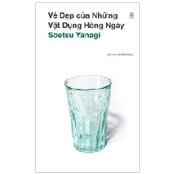 Vẻ Đẹp Của Những Vật Dụng Hàng Ngày - Soetsu Yanagi