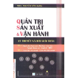 Quản Trị Sản Xuất Và Vận Hành - Lý Thuyết Và Bài Giải Toán - Nguyễn Văn Dung ASB.PO Oreka Blogmeo 230225