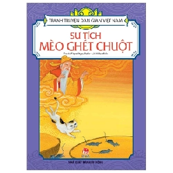 Tranh Truyện Dân Gian Việt Nam - Sự Tích Mèo Ghét Chuột - Phạm Ngọc Tuấn, Hiếu Minh (Mới 100%) Truyện thiếu nhi, NXB Kim Đồng - SÁCH ĐẠI HỌC