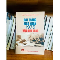 Đại thắng mùa Xuân 1975 Văn Kiện Đảng