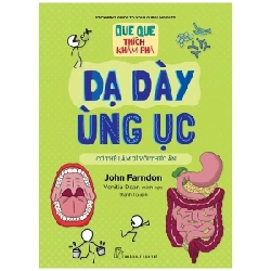 Que Que Thích Khám Phá - Dạ Dày Ùng Ục - Cơ Thể Làm Gì Với Thức Ăn - John Farndon, Venitia Dean ASB.PO Oreka-Blogmeo120125