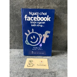 Người chơi facebook khôn ngoan biết rằng….(sách lưu kho chưa qua sd, có ố)