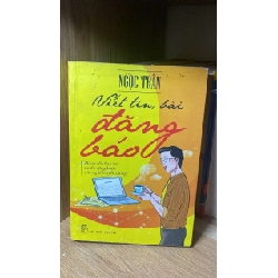 Viết tin,bài đăng báo dành cho bạn trẻ muốn vững bước vào nghề truyền thông - Ngọc Trân STB1682 Kỹ năng