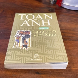 NẾP CŨ LÀNG XÓM VIỆT NAM, TOAN ÁNH, XUẤT BẢN NĂM 2005 494210