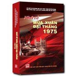 Nhớ về mùa xuân đại thắng 1975 mới 100% Hội khoa học lịch sử TP.HCM 2015 HCM.PO 346161