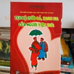 Tục lệ cưới gả, tang ma của người Việt xưa 🌻