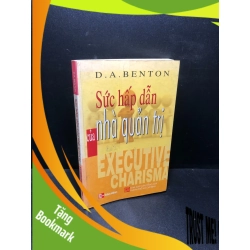 (TẶNG BOOKMARK) Sức hấp dẫn của nhà quản trị D.A Benton 2008 mới 70% bẩn, gãy bìa, ố RBK0611