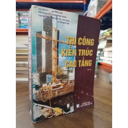 Thi công kiến trúc cao tầng - Hồ Thế Đức và đồng tác giả