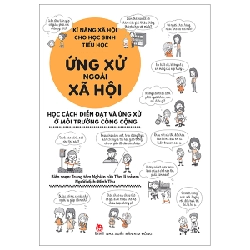 Kĩ Năng Xã Hội Cho Học Sinh Tiểu Học - Ứng Xử Ngoài Xã Hội - Trung Tâm Nghiên Cứu Tâm Lí Trẻ Em (Mới 100%) Kiến thức, kỹ năng sống cho trẻ, NXB Kim Đồng - SÁCH ĐẠI HỌC