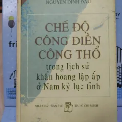 Sách: Chế độ công điền công thổ trong LS khẩn hoang lập ấp ở Nam kỳ 6 tỉnh - (A1)