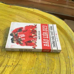  BÃO LỬA U23 THƯỜNG CHÂU TUYẾT TRẮNG- NHIỀU TÁC GIẢ 740327