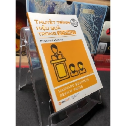 Thuyết trình hiệu quả trong 20 phút 2017 mới 90% Harvard business review press HPB2709 KỸ NĂNG Rebooks.vn