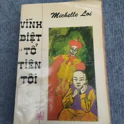 VĨNH BIỆT TỔ TIÊN TÔI - MICHELLE LOI