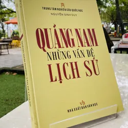 QUẢNG NAM - NHỮNG VẤN ĐỀ LỊCH SỬ 