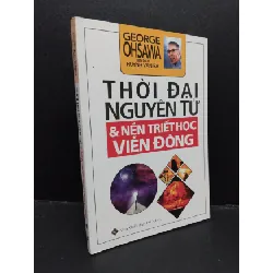 [Sách Cũ SCGR] Thời đại nguyên tử & nền triết học Viễn Đông mới 90% ố nhẹ 2016 HCM1209 George Ohsawa KHOA HỌC ĐỜI SỐNG