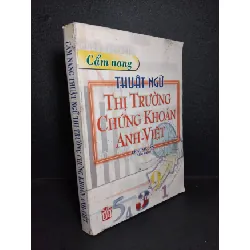 [Sách Cũ SCGR] Cẩm nang thuật ngữ thị trường chứng khoán Anh-Việt mới 70% bẩn bìa, ố nhẹ, tróc gáy, có chữ viết, tróc bìa 2003 HCM1001 Lê Minh Cẩn KINH TẾ - TÀI CHÍNH - CHỨNG KHOÁN