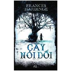 Cây Nói Dối - Frances Hardinge