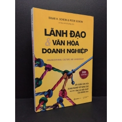 Lãnh đạo & văn hóa khởi nghiệp mới 90% bẩn nhẹ 2021 HCM1008 Edgar H. Schein & Peter Schein MARKETING KINH DOANH