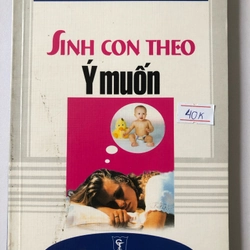 SINH CON THEO Ý MUỐN- 246 TRANG, NXB: 2003