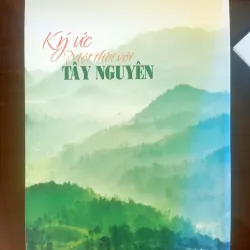 Ký ức một thời với Tây Nguyên 1029130