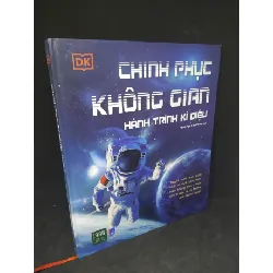 [Sách Cũ SCGR] Chinh phục không gian hành trình kỳ diệu mới 90% HCM1712