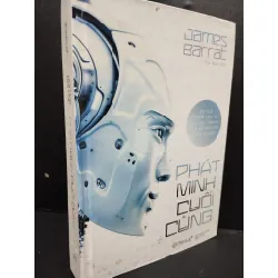 [Sách Cũ SCGR] Phát Minh Cuối Cùng mới bìa cứng mới 60% bẩn bìa, có vết mực 2018 HCM2405 James Barrat SÁCH KHOA HỌC ĐỜI SỐNG