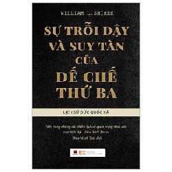 Sự Trỗi Dậy Và Suy Tàn Của Đế Chế Thứ Ba - Lịch Sử Đức Quốc Xã (Bìa Cứng) - William L. Shirer 70788