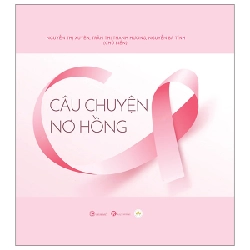 Câu chuyện nơ hồng - Nguyễn Thị Xuyên, Trần Thị Thanh Hương, Nguyễn Bá Tĩnh 2022 New 100% HCM.PO