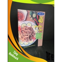 (TẶNG BOOKMARK) 45 món ăn nhẹ (sách màu) mới 90% bẩn nhẹ 2004 Thục Nữ RBK3004 GIÁO TRÌNH, CHUYÊN MÔN