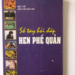 SỔ TAY HỎI ĐÁP HEN PHẾ QUẢN - 158 TRANG, NXB: 2010 291310