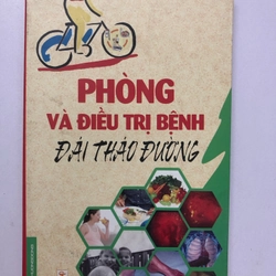 PHÒNG VÀ ĐIỀU TRỊ BỆNH ĐÁI THÁO ĐƯỜNG - 222 TRANG, NXB: 2010 291804