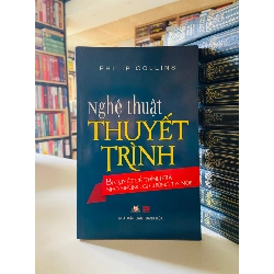 Nghệ thuật THUYẾT TRÌNH - Philip Collins STB3421 Kỹ năng