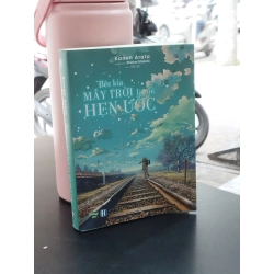 BÊN KIA MÂY TRỜI LÀ HẸN ƯỚC - Kanoh Arata