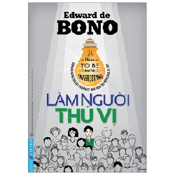 Làm Người Thú Vị - Edward De Bono 27766