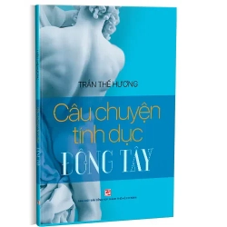 Câu Chuyện Tính Dục Đông Tây (2020) - Trần Thế Hương