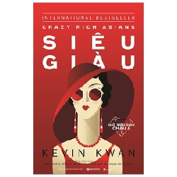 Giới Siêu Giàu Châu Á 1 - Siêu Giàu - Kevin Kwan ASB.PO Oreka Blogmeo 230225