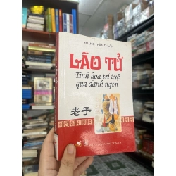 Lão Tử tinh hoa trí tuệ qua danh ngôn - Hoàng Thần Thuần 173000