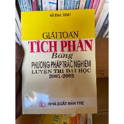 Giải Toán Tích Phân Bằng Phương Pháp Trắc Nghiệm Luyện Thi Đại Học 2001-2002 - Võ Đại Mau 2001 Tham khảo - luyện thi VAVO-AK1T2 Rebooks.vn