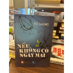 Nếu Không Có Ngày Mai - Tô Giang - Tô Giang