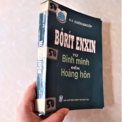 Sách: Bô-rít Enxin từ bình minh đến hoàng hôn - Tác giả: A.V Coócgiacốp 713409