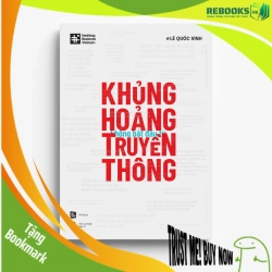 (TẶNG BOOKMARK) KHỦNG HOẢNG KHÔNG BẮT ĐẦU TỪ TRUYỀN THÔNG - Lê Quốc Vinh - MARKETING KINH DOANH