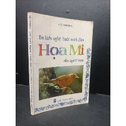 (TẶNG BOOKMARK) Tìm hiểu nghệ thuật nuôi chim họa mi của người xưa Việt Chương 2000 mới 80% ố vàng RBK0806 kỹ năng