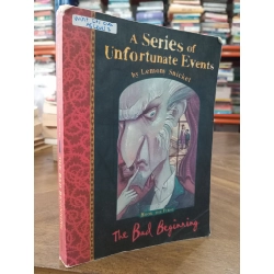 A series of unfortunate events: The bad beginning - Lemony Snicket
