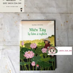 Miền Tây Lạ Lắm À Nghen - Trương Chí Hùng
