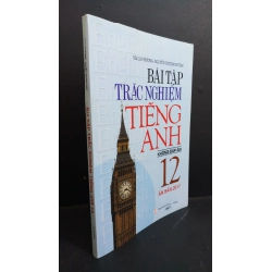 Bài tập trắc nghiệm Tiếng Anh 12 (không đáp án) mới 80% ố 2017 HCM2811 Mai Lan Hương - Nguyễn Thị Thanh Tâm HỌC NGOẠI NGỮ Oreka Blogmeo