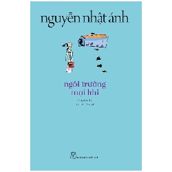 Ngôi Trường Mọi Khi - Nguyễn Nhật Ánh