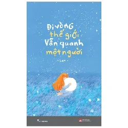 Đi Vòng Thế Giới Vẫn Quanh Một Người - Lam 280944
